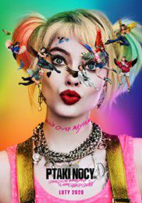 Ptaki Nocy (i fantastyczna emancypacja pewnej Harley Quinn) (2020) cały film online plakat
